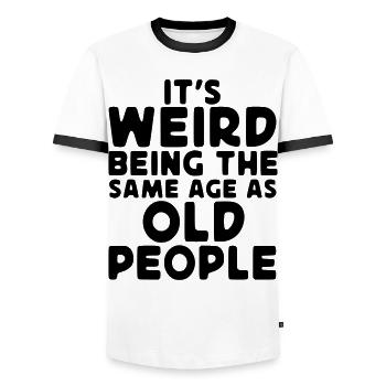 Seltsam, so alt wie die Älteren zu sein* - Männer Kontrast-T-Shirt - Weiß/Schwarz - Vorne - AI Model Female 172 light (172cm) & AI Model Male 178 dark (178cm)