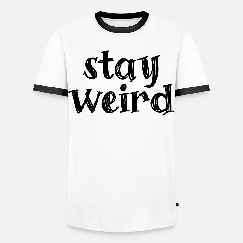 Stay weird - Männer Kontrast-T-Shirt - Weiß/Schwarz