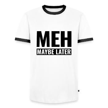Meh maybe later - ne m’intéresse pas - T-shirt contrasté Homme - blanc/noir - Devant - AI Model Female 172 light (172cm) & AI Model Male 178 dark (178cm)