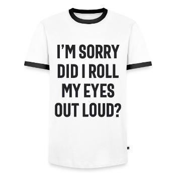Did I Roll My Eyes Out Loud - Funny Sarcastic - Men's Ringer Shirt - white/black - Front - AI Model Female 172 light (172cm) & AI Model Male 178 dark (178cm)