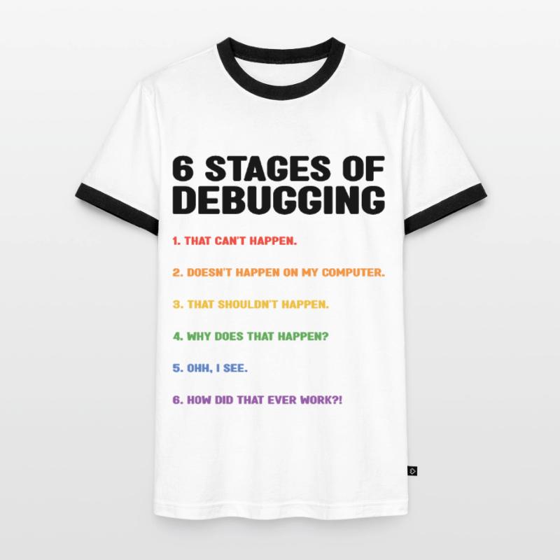 6 Stages Of Debugging Coder Programmer Software De Männer Kontrast-T-Shirt