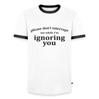 Please Don't Interrupt Me While I'm Ignoring You - Men's Ringer Shirt - white/black - Front - AI Model Female 172 light (172cm) & AI Model Male 178 dark (178cm)