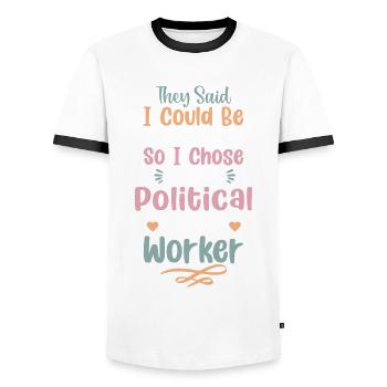 They Said I Could Be Anything I Wanted - Men's Ringer Shirt - white/black - Front - AI Model Female 172 light (172cm) & AI Model Male 178 dark (178cm)