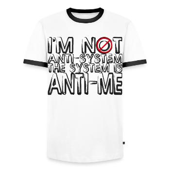 I'm Not Anti-System The System Is Anti-Me - Men's Ringer Shirt - white/black - Front - AI Model Female 172 light (172cm) & AI Model Male 178 dark (178cm)