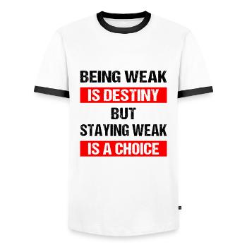 Being weak is destiny but staying weak is a choice - Men's Ringer Shirt - white/black - Front - AI Model Female 172 light (172cm) & AI Model Male 178 dark (178cm)