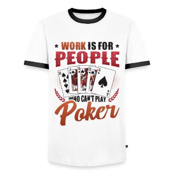 Le travail est pour les gens qui ne peuvent pas jouer au poker - T-shirt contrasté Homme - blanc/noir - Devant - AI Model Female 172 light (172cm) & AI Model Male 178 dark (178cm)