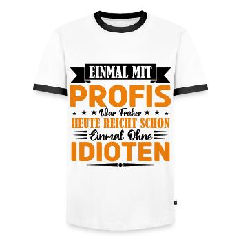 Einmal mit Profis war früher einmal ohne Idioten. - Männer Kontrast-T-Shirt - Weiß/Schwarz - Vorne - AI Model Female 172 light (172cm) & AI Model Male 178 dark (178cm)