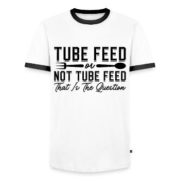 Tube Feed Or Not Dietitian Nutritionist Dietitians - Men's Ringer Shirt - white/black - Front - AI Model Female 172 light (172cm) & AI Model Male 178 dark (178cm)