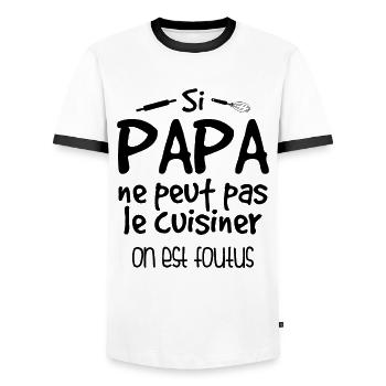 Si Papa Ne Peut Pas Cuisiner, On Est Foutus - T-shirt contrasté Homme - blanc/noir - Devant - AI Model Female 172 light (172cm) & AI Model Male 178 dark (178cm)