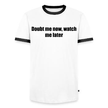 Fitness - Doutez-moi maintenant, regardez-moi plus tard - T-shirt contrasté Homme - blanc/noir - Devant - AI Model Female 172 light (172cm) & AI Model Male 178 dark (178cm)