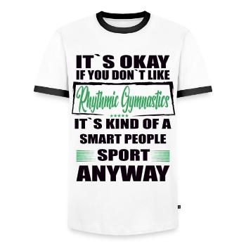 It's Okay If You Don't Like rhytmic gymnastic - Männer Kontrast-T-Shirt - Weiß/Schwarz - Vorne - AI Model Female 172 light (172cm) & AI Model Male 178 dark (178cm)