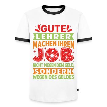Lehrer machen Job nicht wegen Geld, sondern - Männer Kontrast-T-Shirt - Weiß/Schwarz - Vorne - AI Model Female 172 light (172cm) & AI Model Male 178 dark (178cm)