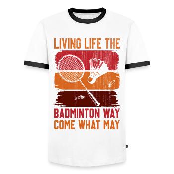 Badminton Spruch - Living Life Come What may - Männer Kontrast-T-Shirt - Weiß/Schwarz - Vorne - AI Model Female 172 light (172cm) & AI Model Male 178 dark (178cm)