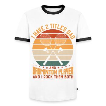 Badminton PAPA – Deux titres – I Rock Them Both - T-shirt contrasté Homme - blanc/noir - Devant - AI Model Female 172 light (172cm) & AI Model Male 178 dark (178cm)
