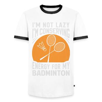 Badminton Spruch - Not Lazy Conserving Energy - Männer Kontrast-T-Shirt - Weiß/Schwarz - Vorne - AI Model Female 172 light (172cm) & AI Model Male 178 dark (178cm)