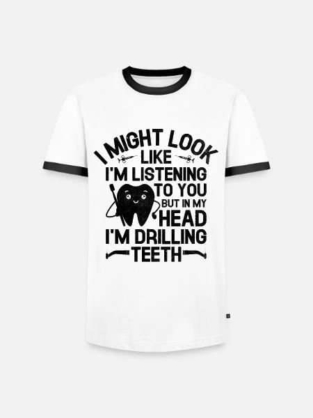 But In My Head I'm Drilling Teeth Dentist Dental D - Men's Ringer Shirt - white/black