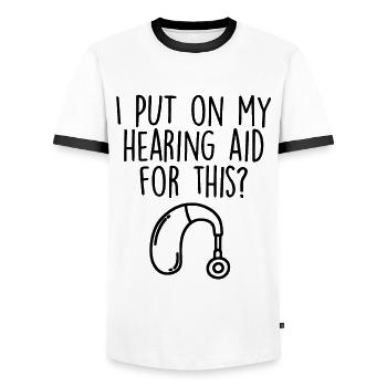 I Put My Hearing Aid On For This Funny ASL Deaf - Men's Ringer Shirt - white/black - Front - AI Model Female 172 light (172cm) & AI Model Male 178 dark (178cm)