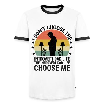 I Don't Choose The Introvert Dad Life Sayings for - Men's Ringer Shirt - white/black - Front - AI Model Female 172 light (172cm) & AI Model Male 178 dark (178cm)