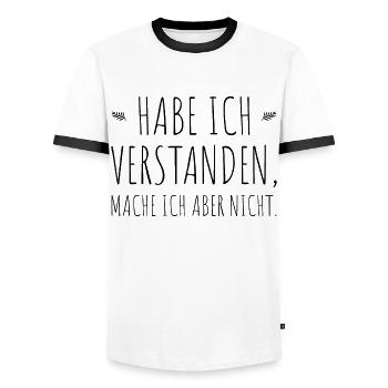 Habe Ich Verstanden Mache Ich Aber Nicht Egal Nein - Männer Kontrast-T-Shirt - Weiß/Schwarz - Vorne - AI Model Female 172 light (172cm) & AI Model Male 178 dark (178cm)
