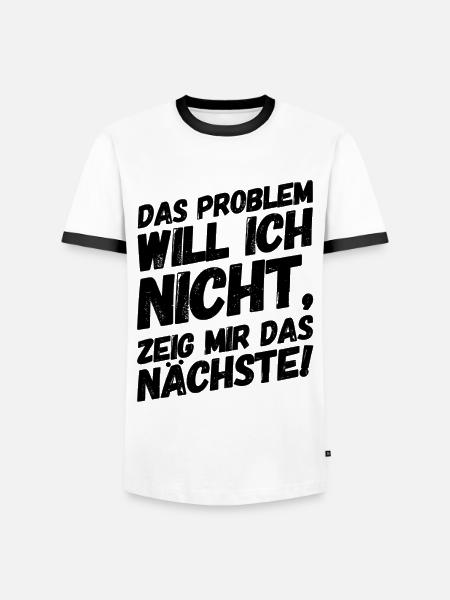 Lustige Sprüche Bürohumor Problem - Männer Kontrast-T-Shirt - Weiß/Schwarz