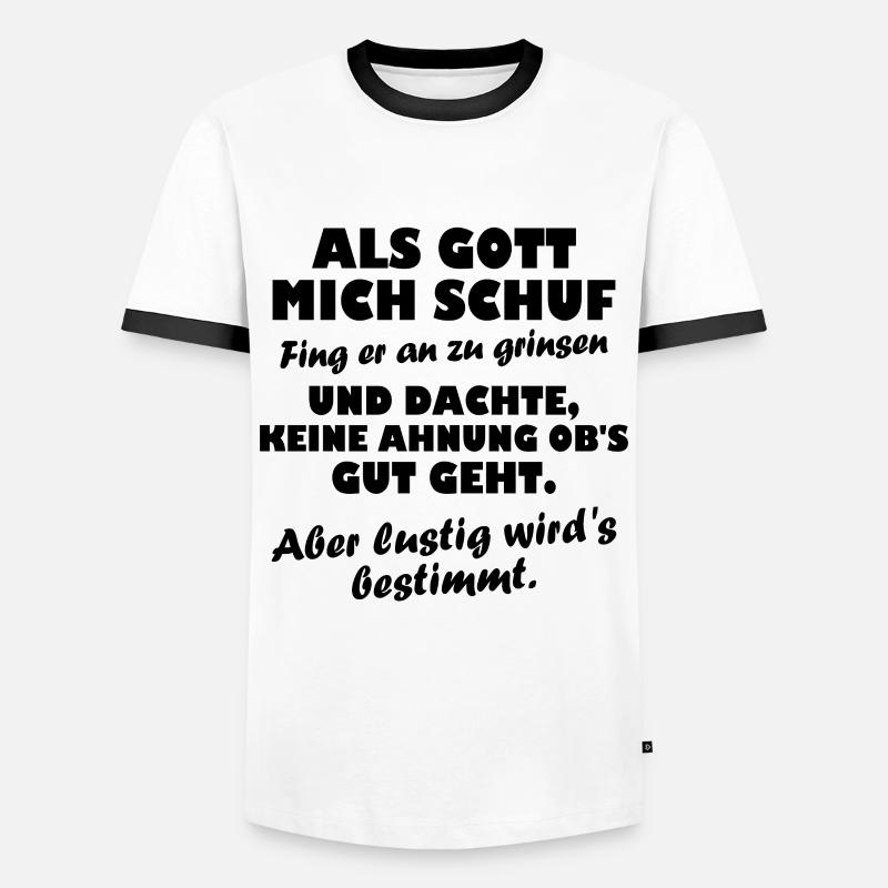 Als Gott mich schuf fing - Männer Kontrast-T-Shirt - Weiß/Schwarz