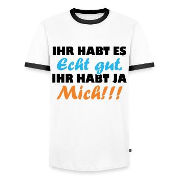 ihr habt es echt gut ihr habt ja mich - Männer Kontrast-T-Shirt - Weiß/Schwarz - Vorne - AI Model Female 172 light (172cm) & AI Model Male 178 dark (178cm)