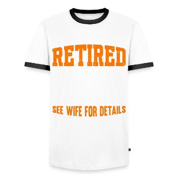 Retired Barber See Wife For Details - Männer Kontrast-T-Shirt - Weiß/Schwarz - Vorne - AI Model Female 172 light (172cm) & AI Model Male 178 dark (178cm)