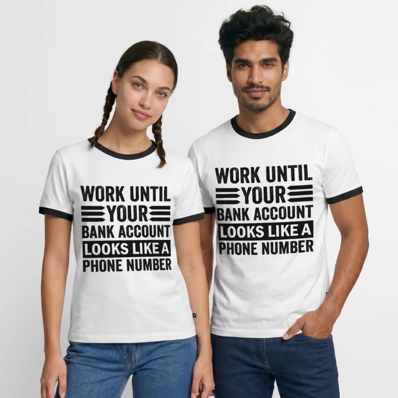 Arbeite bis dein Konto aussieht wie Telefonnummer Männer Kontrast-T-Shirt