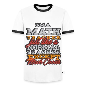 I am a math teacher - mathematics teacher mathematics - Men's Ringer Shirt - white/black - Front - AI Model Female 172 light (172cm) & AI Model Male 178 dark (178cm)