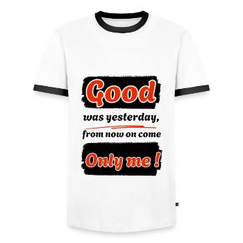 Good was yesterday, from now on I'm coming !-eng. - Men's Ringer Shirt - white/black - Front - AI Model Female 172 light (172cm) & AI Model Male 178 dark (178cm)