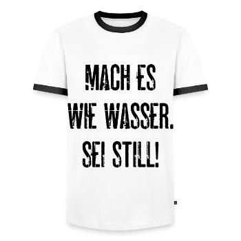 Mach Es Wie Wasser Sei Still Lustige Geschenkidee - Männer Kontrast-T-Shirt - Weiß/Schwarz - Vorne - AI Model Female 172 light (172cm) & AI Model Male 178 dark (178cm)