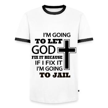 I’m going to let god fix it because if I fix it - Men's Ringer Shirt - white/black - Front - AI Model Female 172 light (172cm) & AI Model Male 178 dark (178cm)