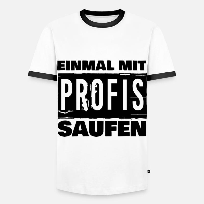 EINMAL MIT PROFIS SAUFEN - Männer Kontrast-T-Shirt - Weiß/Schwarz