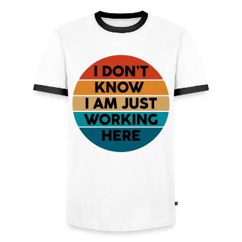 I Don't Know I Am Just Working Here - Men's Ringer Shirt - white/black - Front - AI Model Female 172 light (172cm) & AI Model Male 178 dark (178cm)