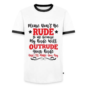 Please don't be rude to me - my rude will outrude - Men's Ringer Shirt - white/black - Front - AI Model Female 172 light (172cm) & AI Model Male 178 dark (178cm)