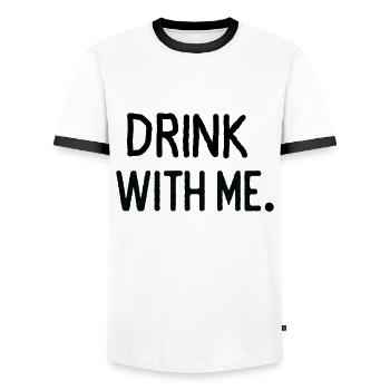 Drink with me funny funny humor party drinking fest - Men's Ringer Shirt - white/black - Front - AI Model Female 172 light (172cm) & AI Model Male 178 dark (178cm)
