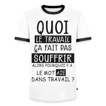 Le Travail ça Fait Souffrir Humour Métier Collègue - T-shirt contrasté Homme - blanc/noir - Devant - AI Model Female 172 light (172cm) & AI Model Male 178 dark (178cm)