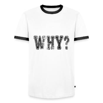 Why? Tag: Sayings, Slogan - Men's Ringer Shirt - white/black - Front - AI Model Female 172 light (172cm) & AI Model Male 178 dark (178cm)