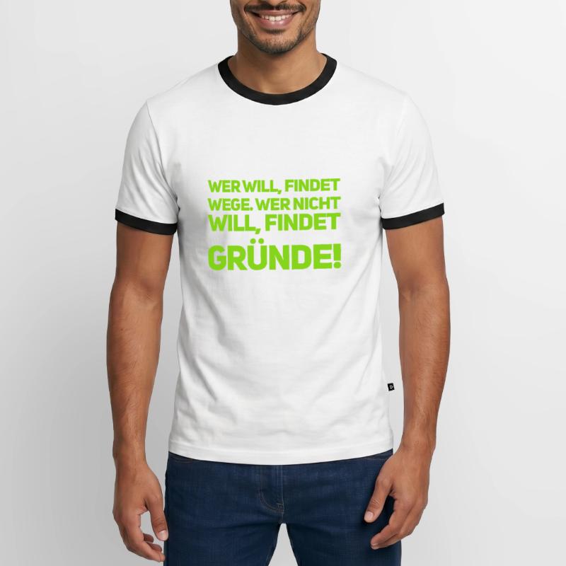 willst du, oder willst du nicht Männer Kontrast-T-Shirt