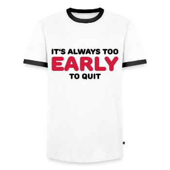 It's always too early to quit - T-shirt contrasté Homme - blanc/noir - Devant - AI Model Female 172 light (172cm) & AI Model Male 178 dark (178cm)
