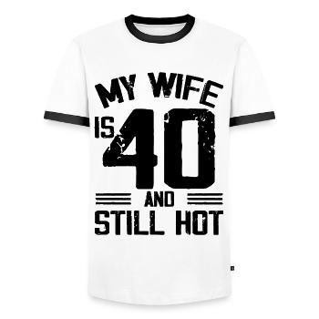 My Wife Is 40 And Still Hot Funny 40th Birthday - Men's Ringer Shirt - white/black - Front - AI Model Female 172 light (172cm) & AI Model Male 178 dark (178cm)
