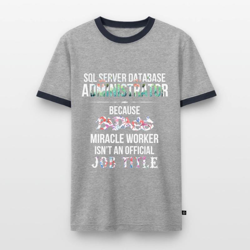 SQL Server Database Administrator - SQL Server Men's Ringer Shirt
