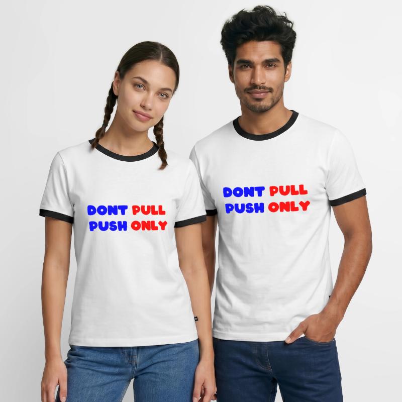 Dont pull push only / Dont push pull only Men's Ringer Shirt