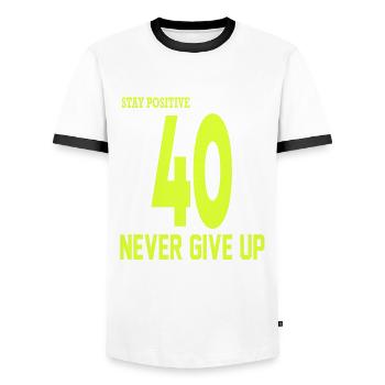 Happy Birthday 40 Stay Positive Never Give Up - Männer Kontrast-T-Shirt - Weiß/Schwarz - Vorne - AI Model Female 172 light (172cm) & AI Model Male 178 dark (178cm)
