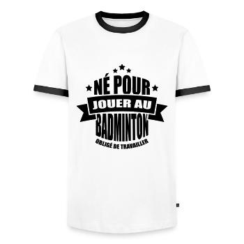 né pour jouer au badminton - T-shirt contrasté Homme - blanc/noir - Devant - AI Model Female 172 light (172cm) & AI Model Male 178 dark (178cm)