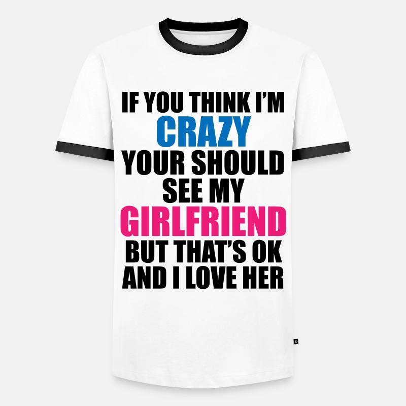 Crazy Girlfriend - Funny Statement - Men's Ringer Shirt - white/black