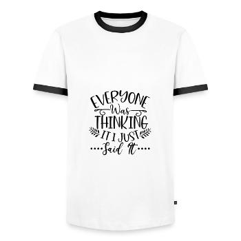 Sarcastic Gift Everyone Was Thinking It I Just - Men's Ringer Shirt - white/black - Front - AI Model Female 172 light (172cm) & AI Model Male 178 dark (178cm)
