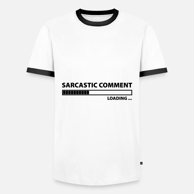 Sarcastic Comment Loading - Men's Ringer Shirt - white/black