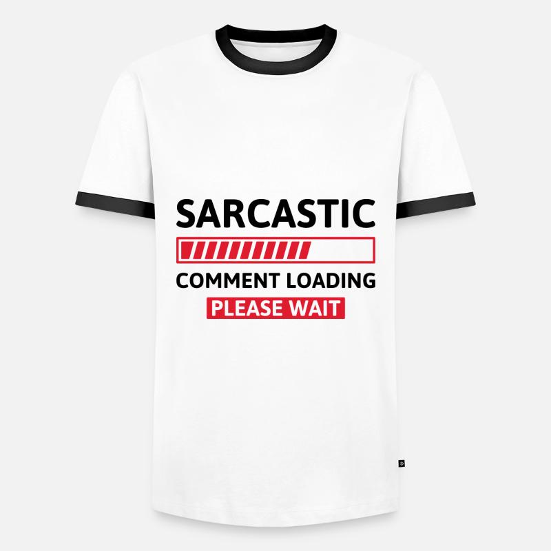 Sarcastic Comment Loading - Men's Ringer Shirt - white/black
