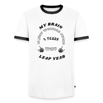 MY BRAIN IS JUST WORKING EVERY 4 YEARS, WHY, LEAP - Männer Kontrast-T-Shirt - Weiß/Schwarz - Vorne - AI Model Female 172 light (172cm) & AI Model Male 178 dark (178cm)